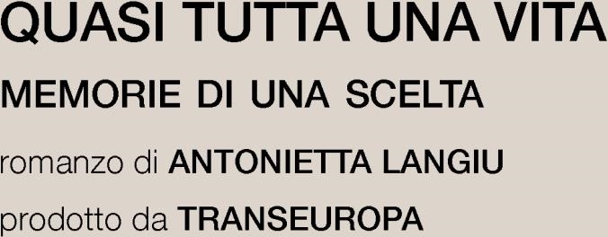 Libri Antonietta Langiu - Quasi Tutta Una Vita. Memorie Di Una Scelta NUOVO SIGILLATO, EDIZIONE DEL 21/03/2024 SUBITO DISPONIBILE