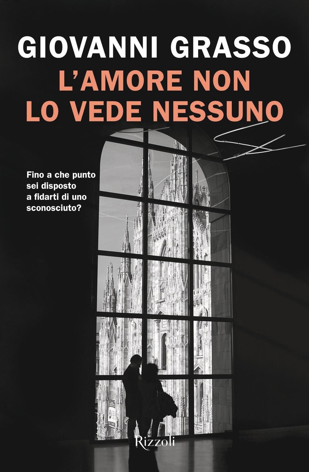 Libri Giovanni Grasso - L'amore Non Lo Vede Nessuno NUOVO SIGILLATO, EDIZIONE DEL 09/04/2024 SUBITO DISPONIBILE