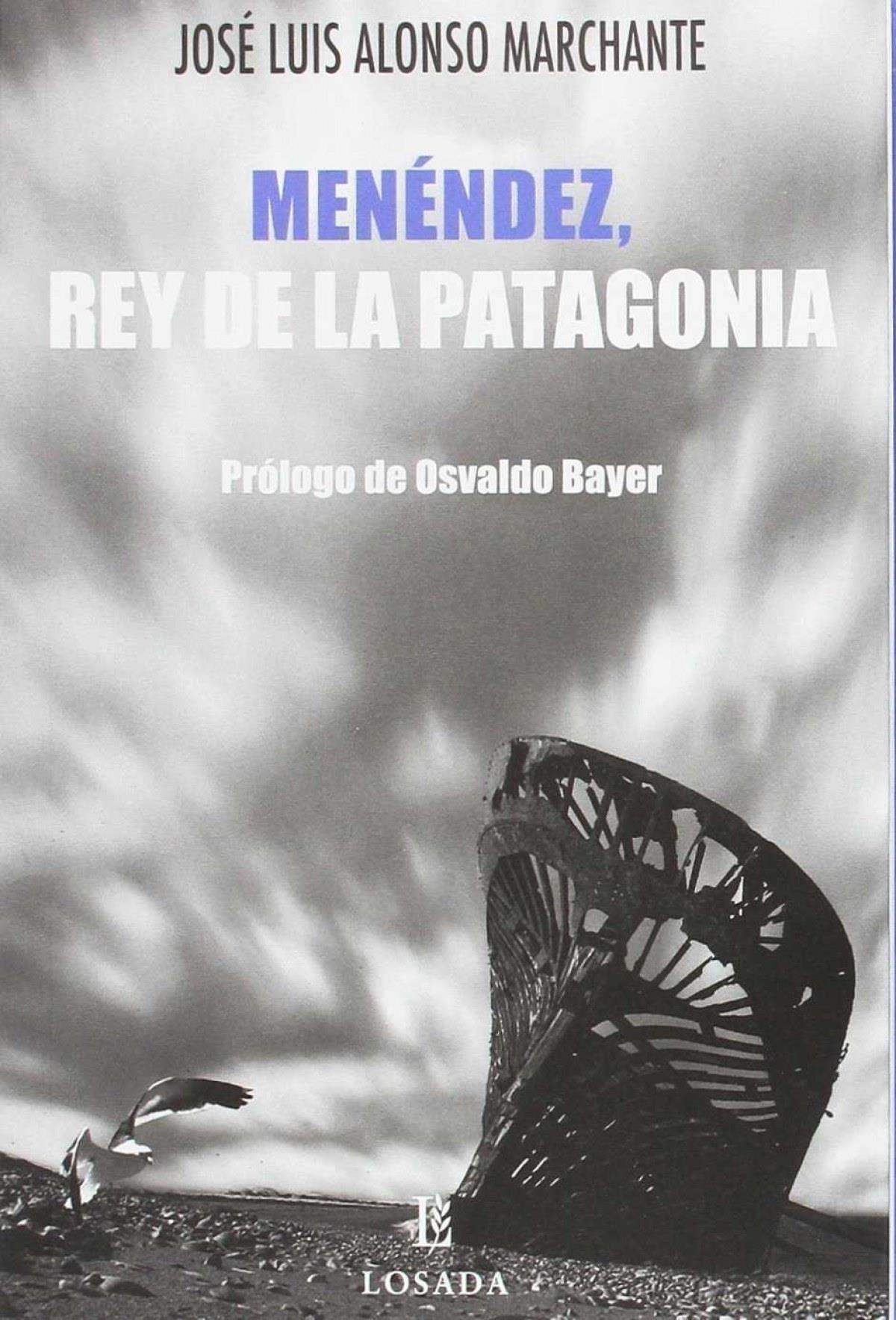 Libri Alonso Marchante, Jose Luis - Menendez, Rey De La Patagonia NUOVO SIGILLATO SUBITO DISPONIBILE
