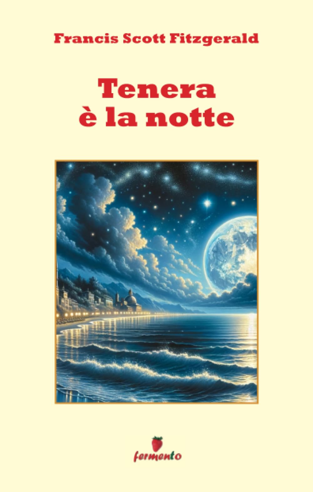 Libri Francis Scott Fitzgerald - Tenera E' La Notte NUOVO SIGILLATO, EDIZIONE DEL 05/12/2023 SUBITO DISPONIBILE