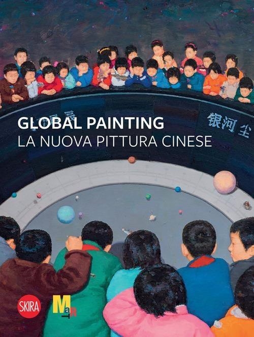 Libri Global Painting. La Nuova Pittura Cinese NUOVO SIGILLATO, EDIZIONE DEL 22/12/2023 SUBITO DISPONIBILE