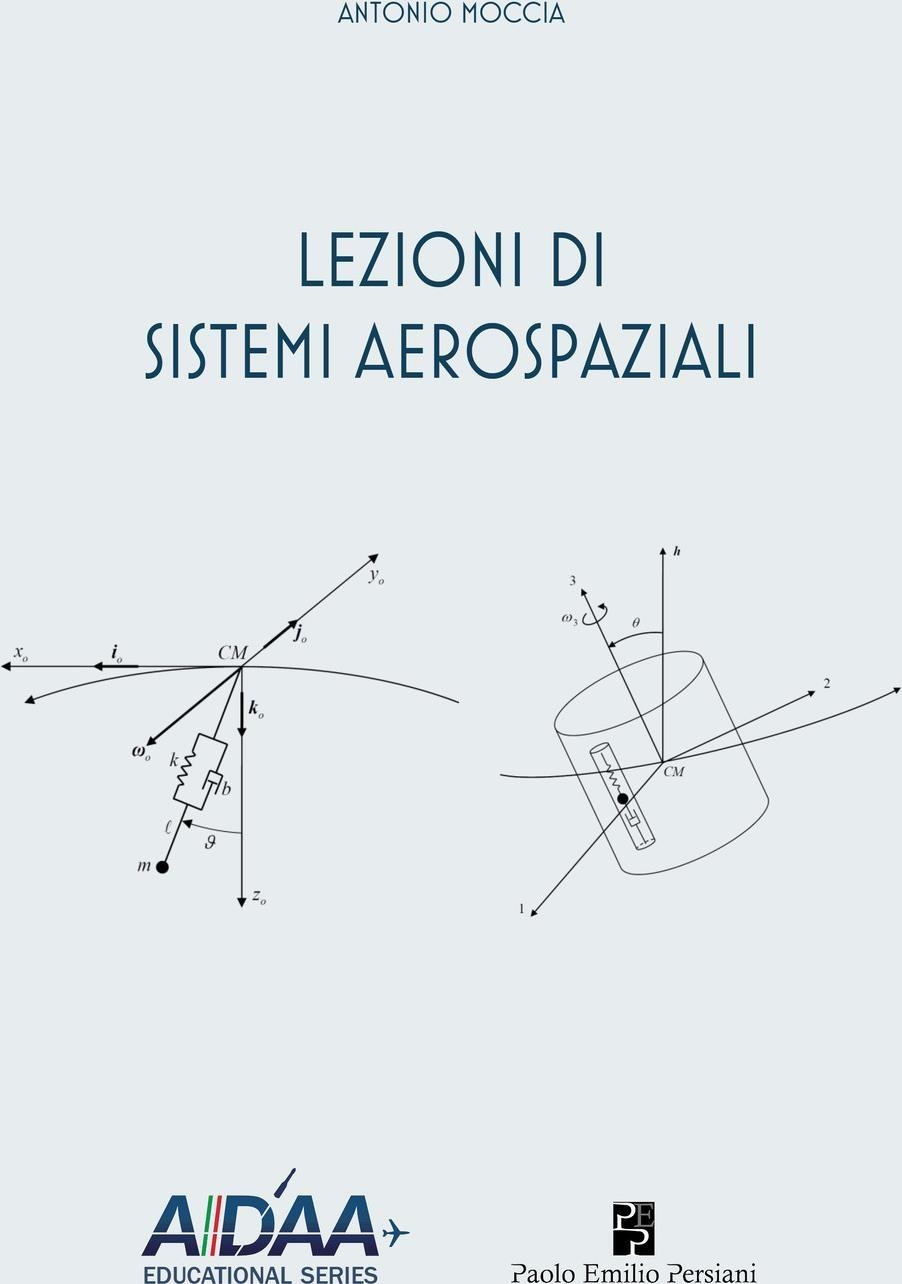 Libri Moccia Antonio - Lezioni Di Sistemi Aerospaziali NUOVO SIGILLATO, EDIZIONE DEL 12/02/2024 SUBITO DISPONIBILE