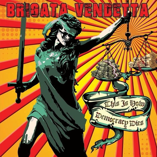 Vinile Brigata Vendetta - This Is How Democracy Dies NUOVO SIGILLATO EDIZIONE DEL SUBITO DISPONIBILE