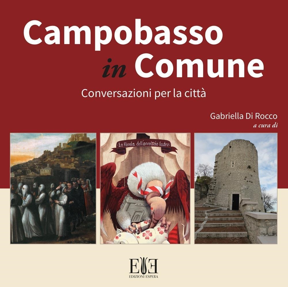 Libri Campobasso In Comune. Conversazioni Per La Citta NUOVO SIGILLATO, EDIZIONE DEL 18/12/2023 SUBITO DISPONIBILE