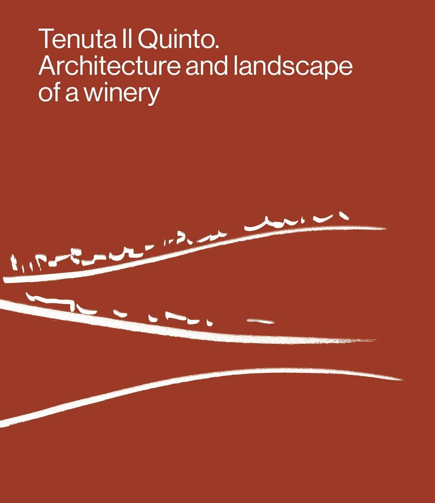 Libri Tenuta Il Quinto. Architecture And Landscape Of A Winery NUOVO SIGILLATO, EDIZIONE DEL 17/01/2024 SUBITO DISPONIBILE