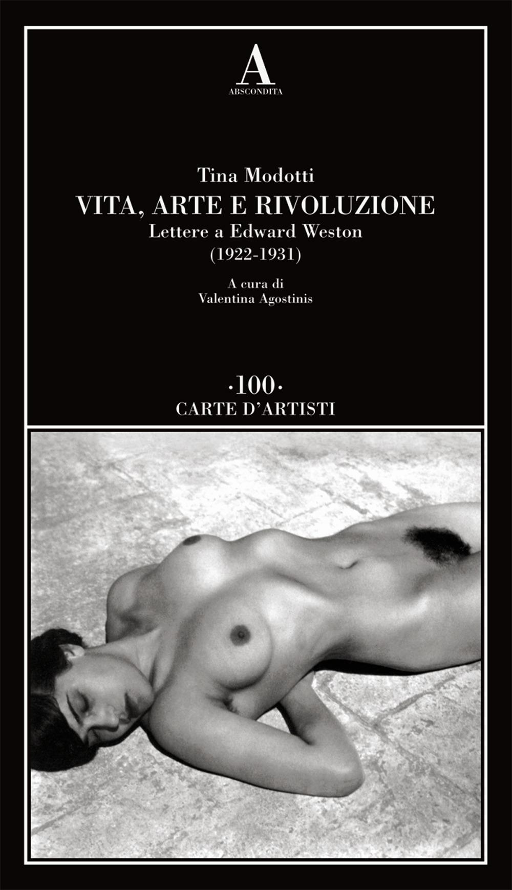 Libri Tina Modotti - Vita, Arte E Rivoluzione. Lettere A Edward Weston (1922-1931) NUOVO SIGILLATO, EDIZIONE DEL 02/04/2024 SUBITO DISPONIBILE
