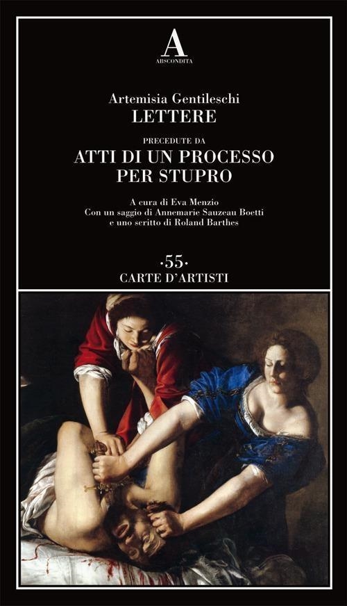 Libri Artemisia Gentileschi - Lettere Precedute Da Atti Di Un Processo Per Stupro NUOVO SIGILLATO, EDIZIONE DEL 27/02/2024 SUBITO DISPONIBILE