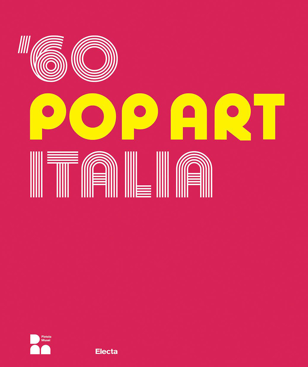 Libri '60 Pop Art Italia. Ediz. Italiana E Inglese NUOVO SIGILLATO, EDIZIONE DEL 26/03/2024 SUBITO DISPONIBILE