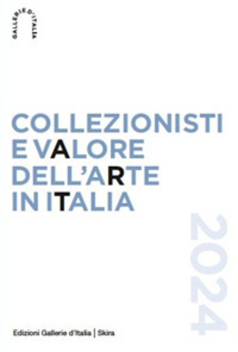 Libri Collezionisti E Valore Dell'arte In Italia 2024 NUOVO SIGILLATO, EDIZIONE DEL 16/04/2024 SUBITO DISPONIBILE