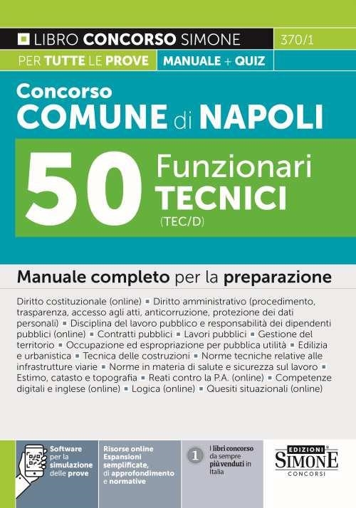 Libri Concorso Comune Di Napoli 50 Funzionari Tecnici (TEC/D). Manuale Completo Per La Preparazione. Con Espansioni Online. Con Software Di Simulazione NUOVO SIGILLATO, EDIZIONE DEL 12/12/2023 SUBITO DISPONIBILE