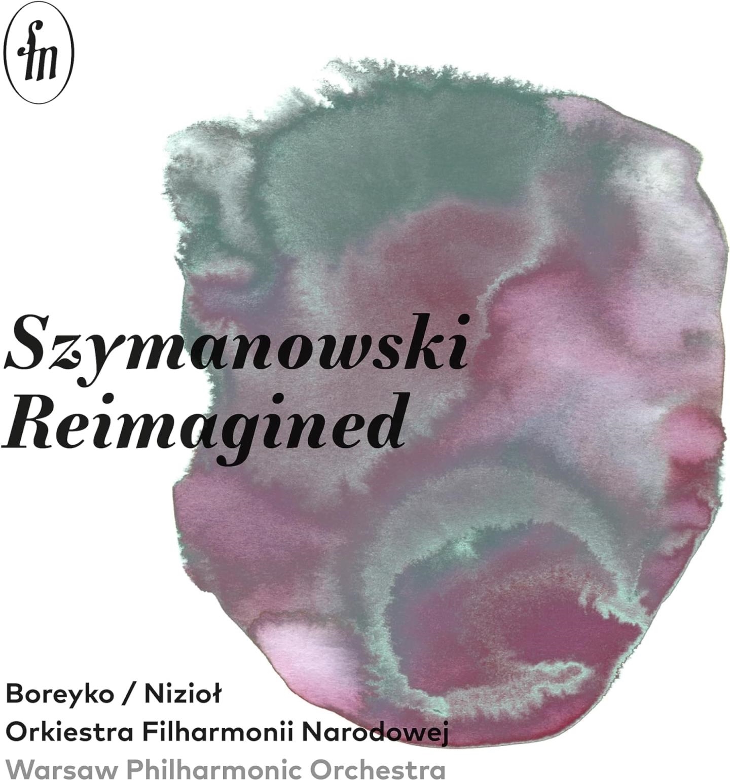 Audio Cd Karol Szymanowski - Szymanowski Reimagined NUOVO SIGILLATO, EDIZIONE DEL 08/01/2024 SUBITO DISPONIBILE
