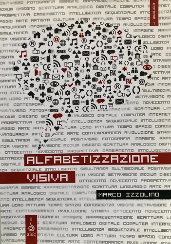 Libri Izzolino Marco - Alfabetizzazione Visiva NUOVO SIGILLATO, EDIZIONE DEL 26/06/2012 SUBITO DISPONIBILE
