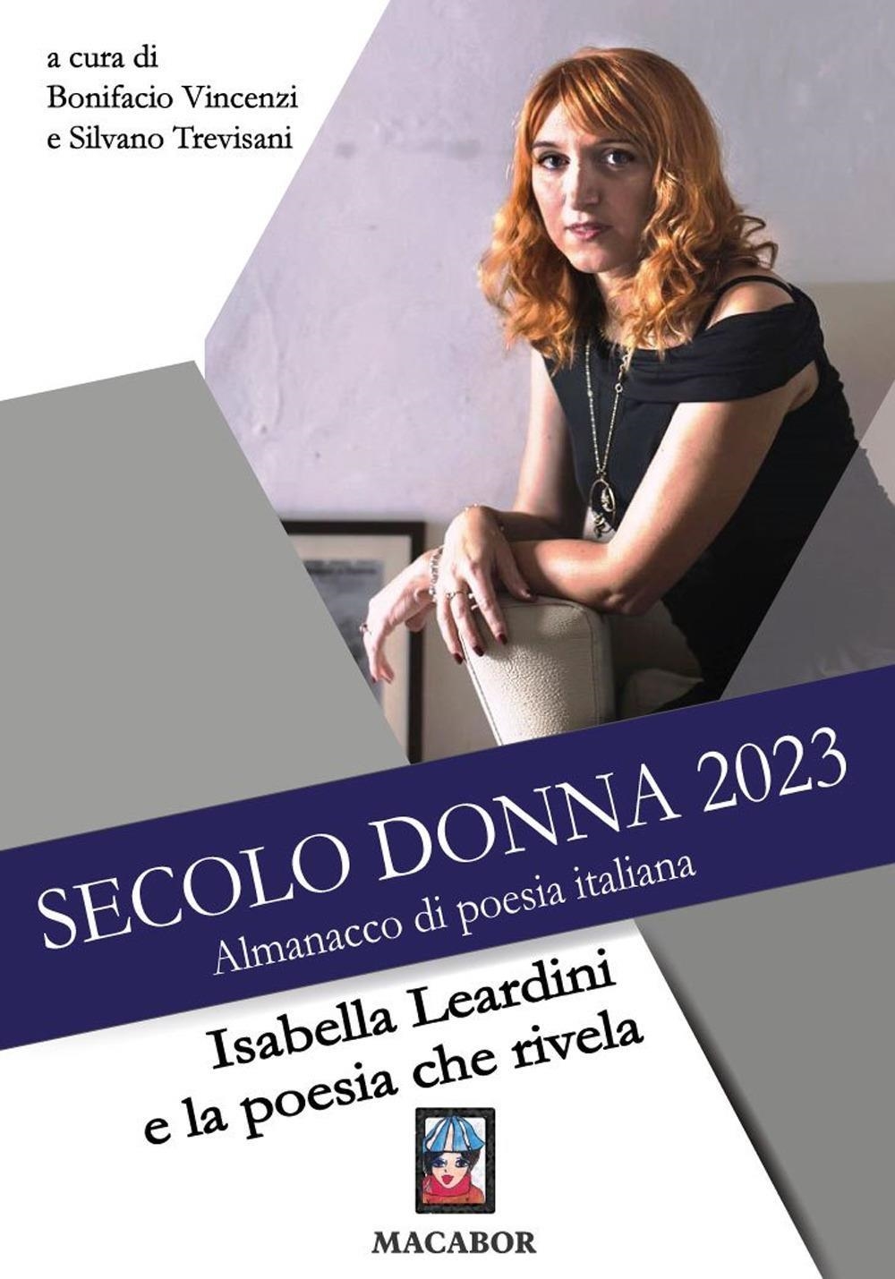 Libri Secolo Donna 2023. Isabella Leardini E La Poesia Che Rivela NUOVO SIGILLATO, EDIZIONE DEL 20/12/2023 SUBITO DISPONIBILE