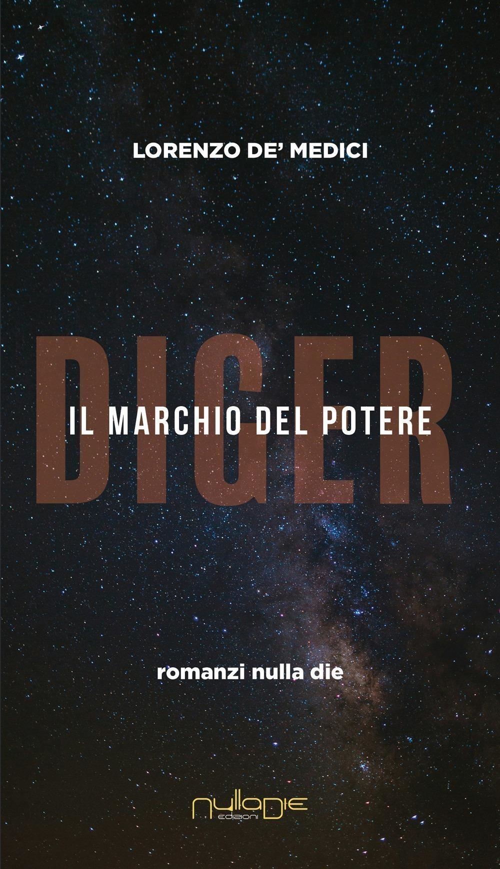 Libri Medici Lorenzo de' - Diger. Il Marchio Del Potere NUOVO SIGILLATO, EDIZIONE DEL 08/01/2024 SUBITO DISPONIBILE