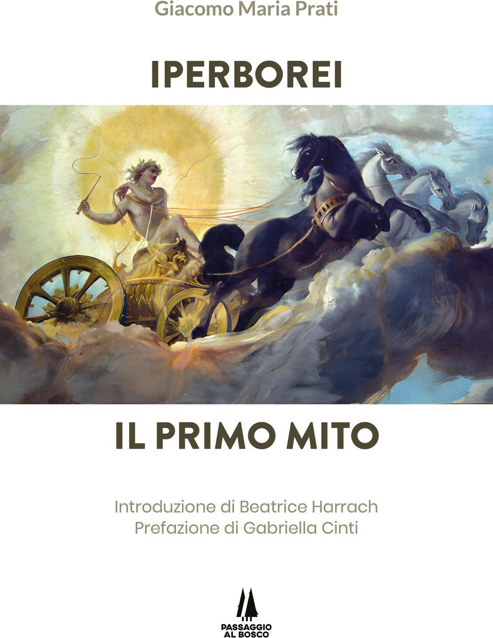 Libri Prati Giacomo Maria - Iperborei. Il Primo Mito NUOVO SIGILLATO, EDIZIONE DEL 10/01/2024 SUBITO DISPONIBILE