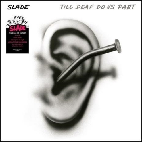 Vinile Slade - Till Deaf Do Us Part (Splatter Vinyl) NUOVO SIGILLATO, EDIZIONE DEL 23/02/2024 SUBITO DISPONIBILE