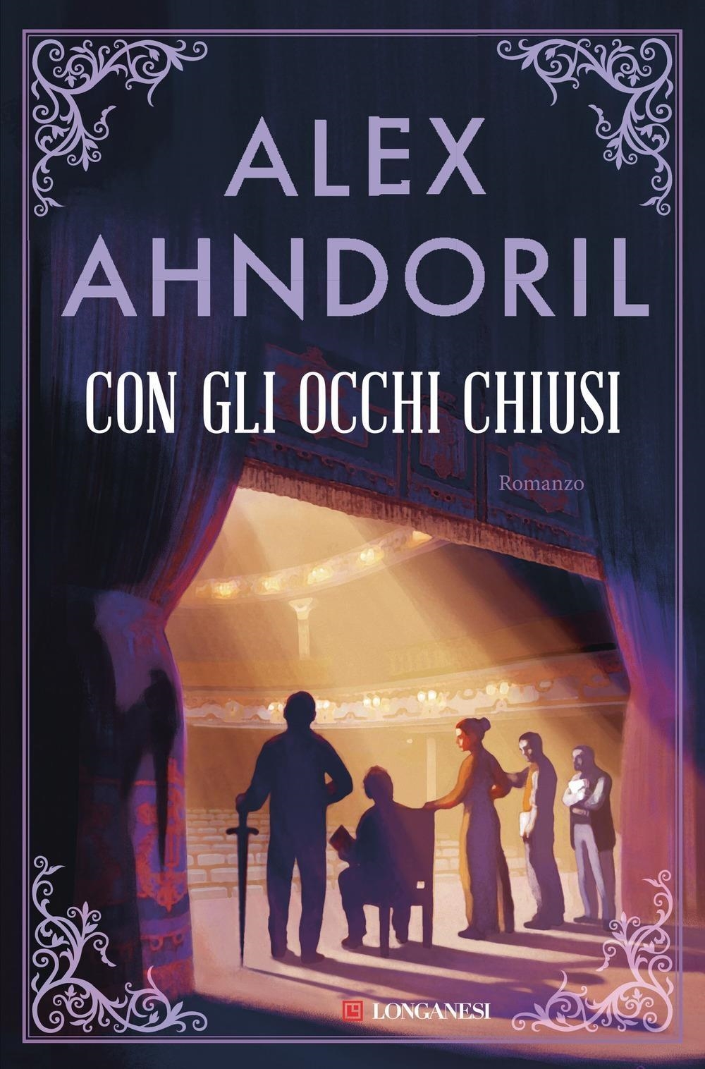 Libri Ahndoril Alex - Con Gli Occhi Chiusi NUOVO SIGILLATO, EDIZIONE DEL 23/04/2024 SUBITO DISPONIBILE
