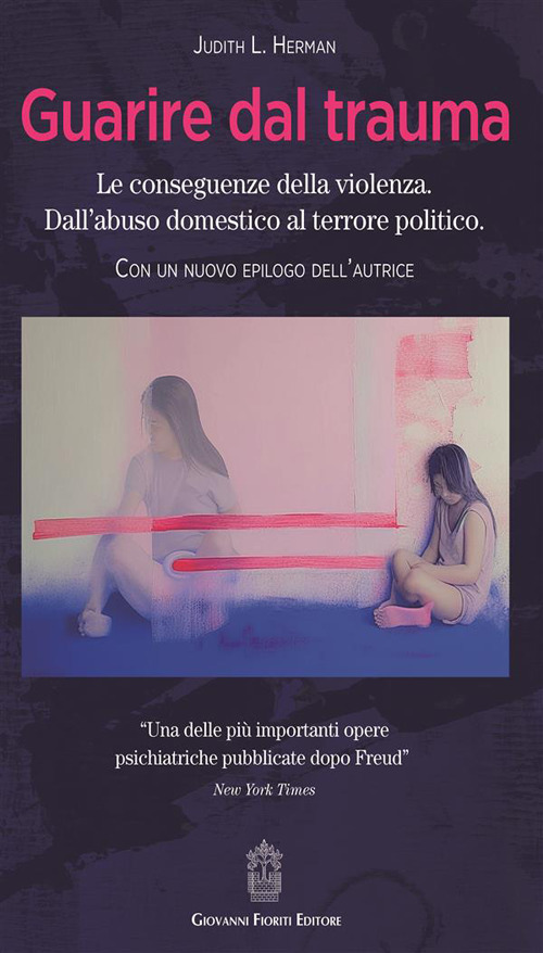 Libri Herman Judith L. - Guarire Dal Trauma. Le Conseguenze Della Violenza. Dallabuso Domestico Al Terrore Politico NUOVO SIGILLATO EDIZIONE DEL SUBITO DISPONIBILE