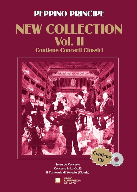 Libri Peppino Principe - New Collection Vol. 2. Contiene Concerti Classici. Con Cd NUOVO SIGILLATO, EDIZIONE DEL 18/01/2024 SUBITO DISPONIBILE