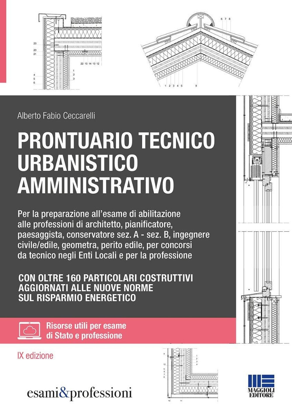 Libri Ceccarelli Alberto Fabio - Prontuario Tecnico Urbanistico Amministrativo. Per La Preparazione All'esame Di Abilitazione Alle Professioni Di Architetto NUOVO SIGILLATO, EDIZIONE DEL 01/03/2024 SUBITO DISPONIBILE