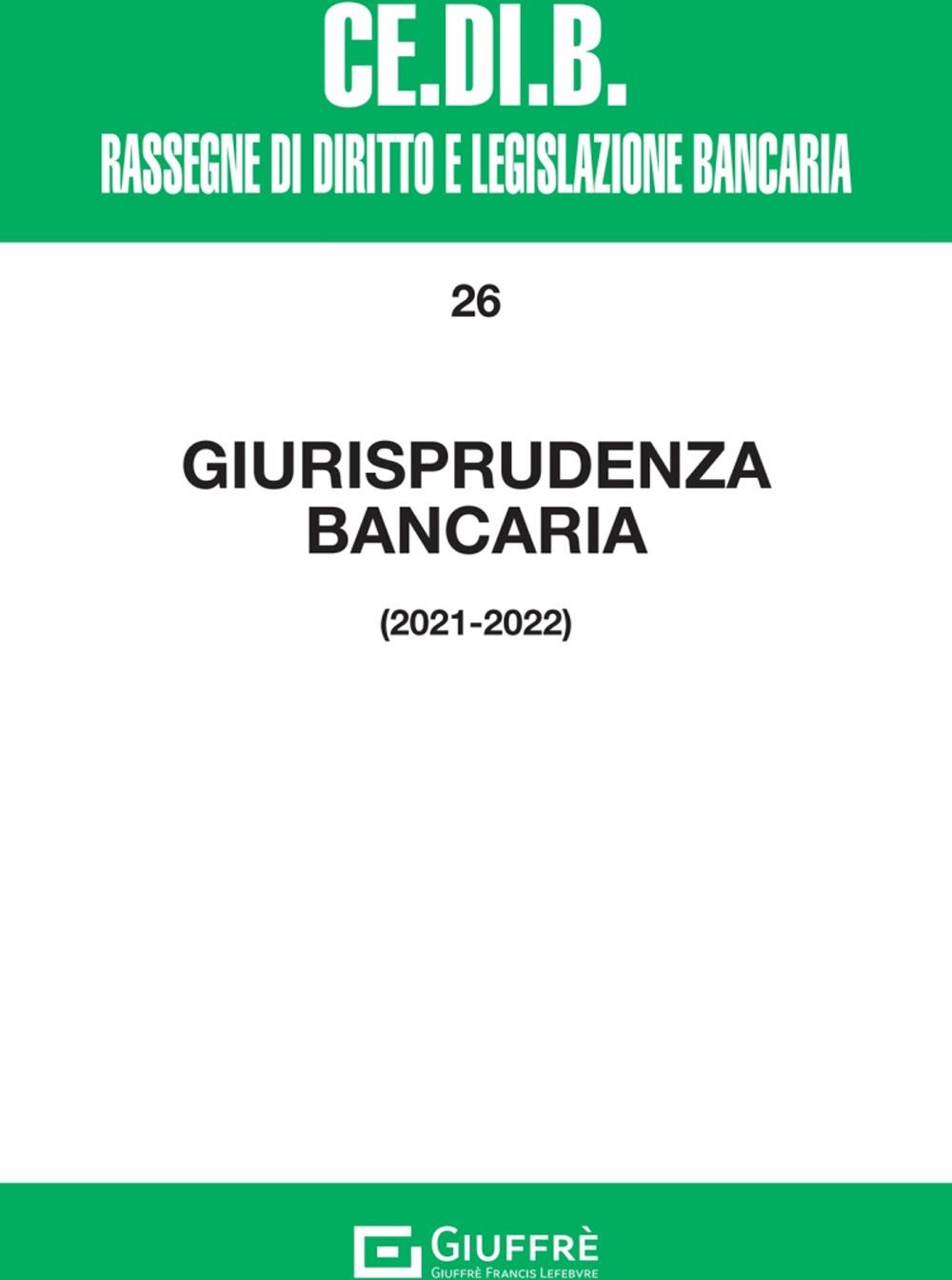 Libri Giurisprudenza Bancaria 2021-2022 NUOVO SIGILLATO, EDIZIONE DEL 22/01/2024 SUBITO DISPONIBILE
