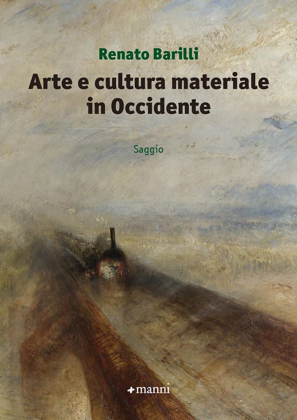 Libri Renato Barilli - Arte E Cultura Materiale In Occidente NUOVO SIGILLATO, EDIZIONE DEL 05/02/2024 SUBITO DISPONIBILE