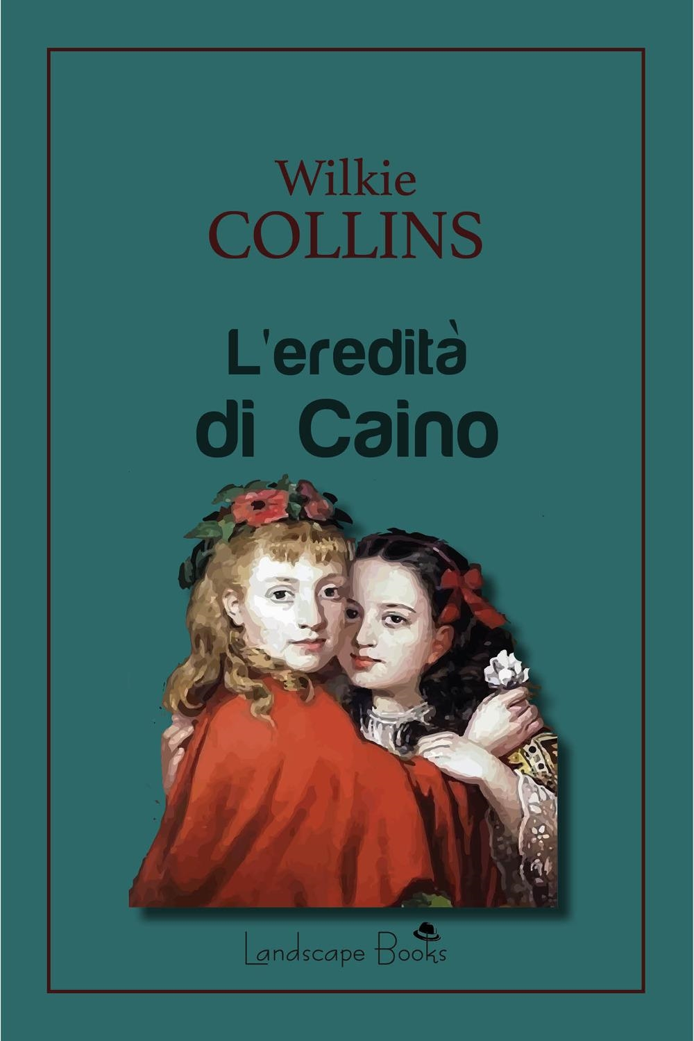 Libri Wilkie Collins - L' Eredita Di Caino NUOVO SIGILLATO, EDIZIONE DEL 20/02/2024 SUBITO DISPONIBILE