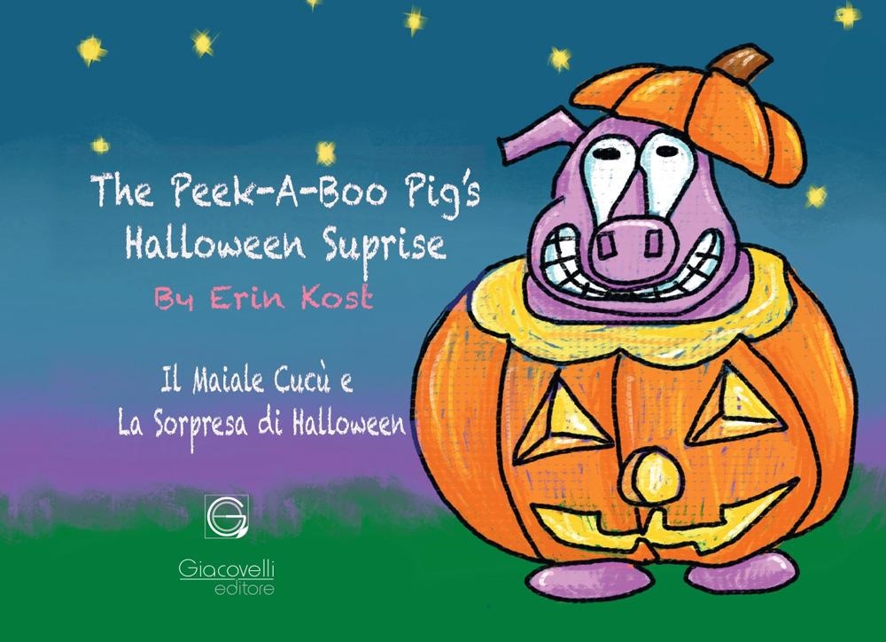 Libri Kost Erin - The Peek-A-Boo Pig's Halloween Surprise. Ediz. Multilingue NUOVO SIGILLATO, EDIZIONE DEL 29/12/2023 SUBITO DISPONIBILE