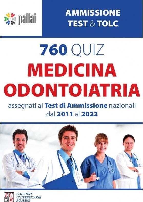 Libri 760 Quiz Medicina Odontoiatria. Test Ammissione Dal 2011 Al 2022 NUOVO SIGILLATO, EDIZIONE DEL 29/01/2024 SUBITO DISPONIBILE