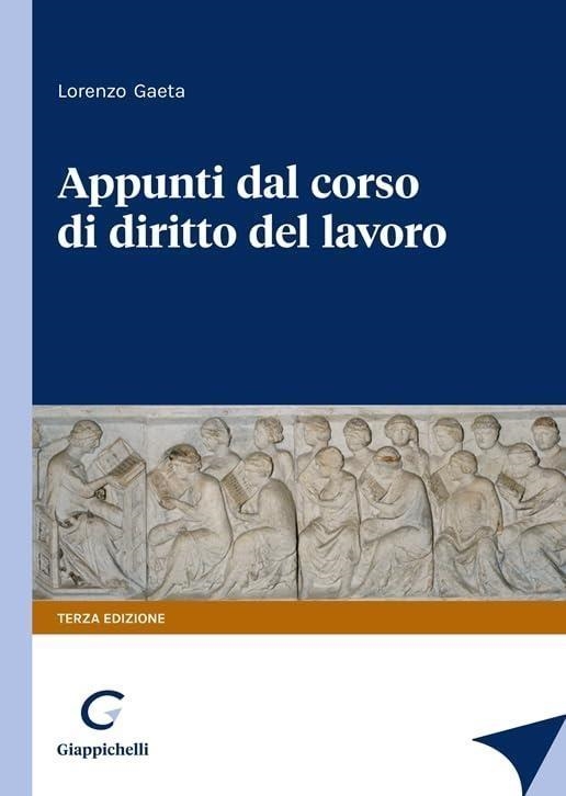 Libri Lorenzo Gaeta - Appunti Dal Corso Di Diritto Del Lavoro NUOVO SIGILLATO, EDIZIONE DEL 16/01/2024 SUBITO DISPONIBILE