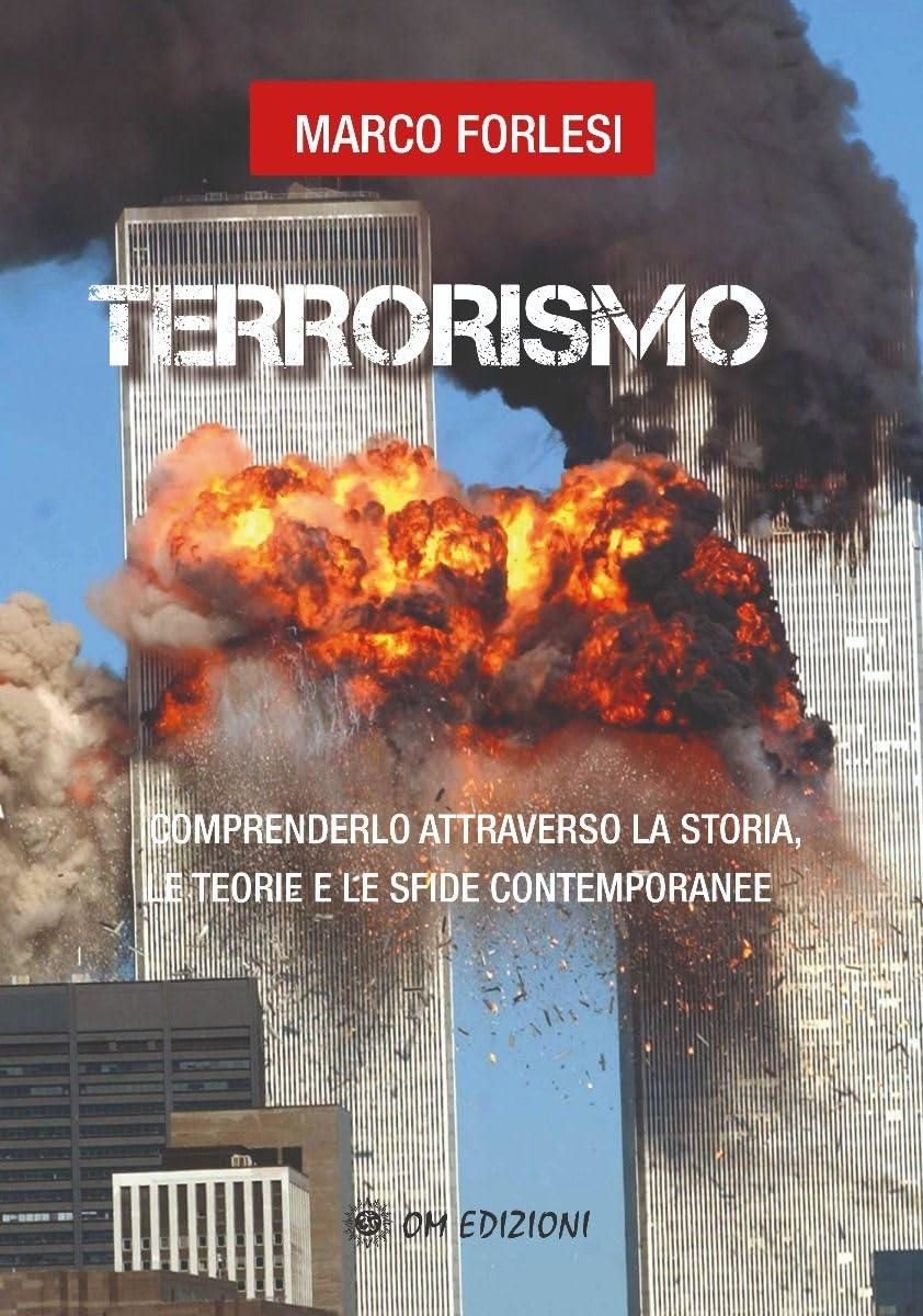 Libri Forlesi Marco - Terrorismo NUOVO SIGILLATO, EDIZIONE DEL 02/02/2024 SUBITO DISPONIBILE