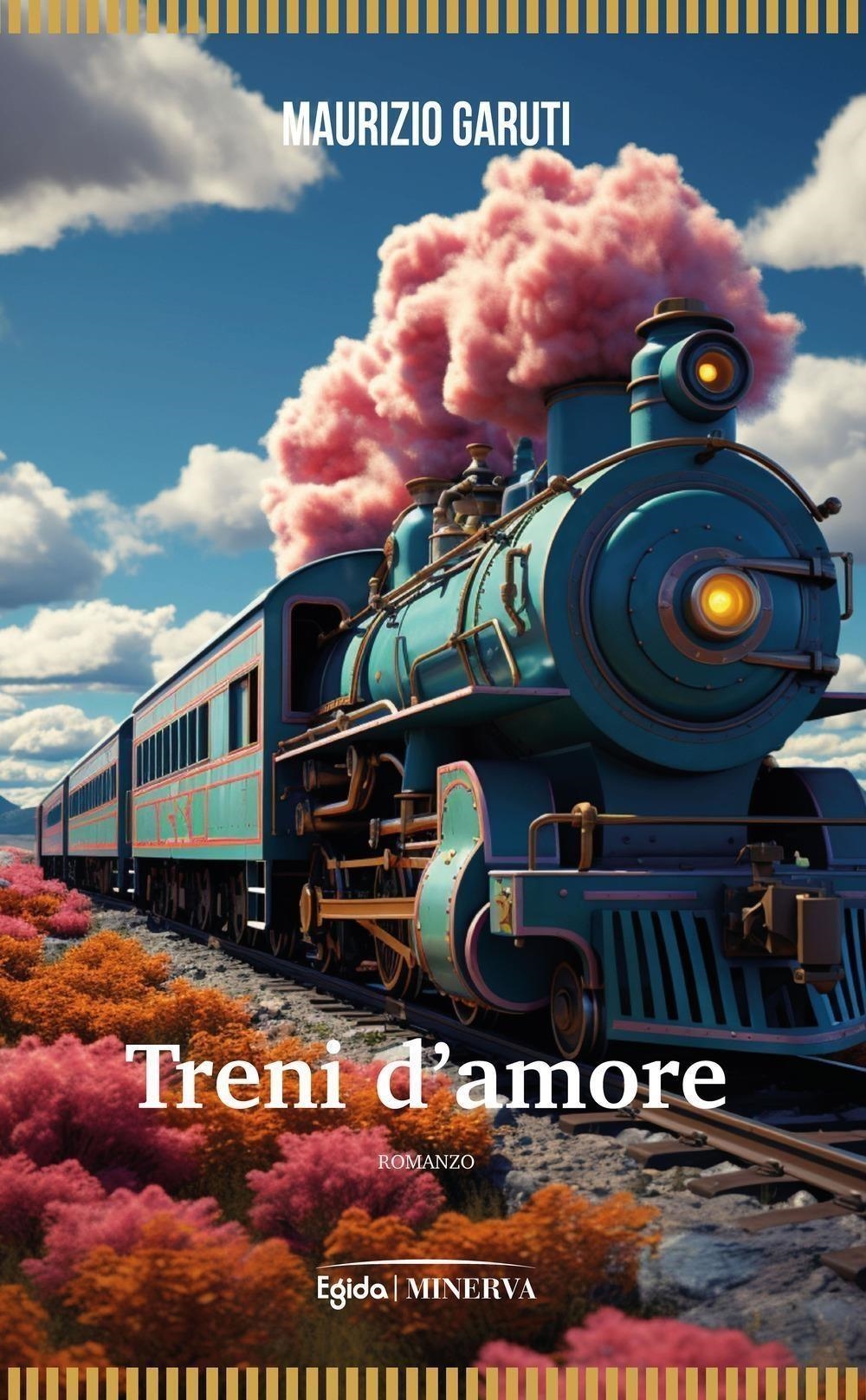 Libri Maurizio Garuti - Treni D'amore NUOVO SIGILLATO, EDIZIONE DEL 10/04/2024 SUBITO DISPONIBILE