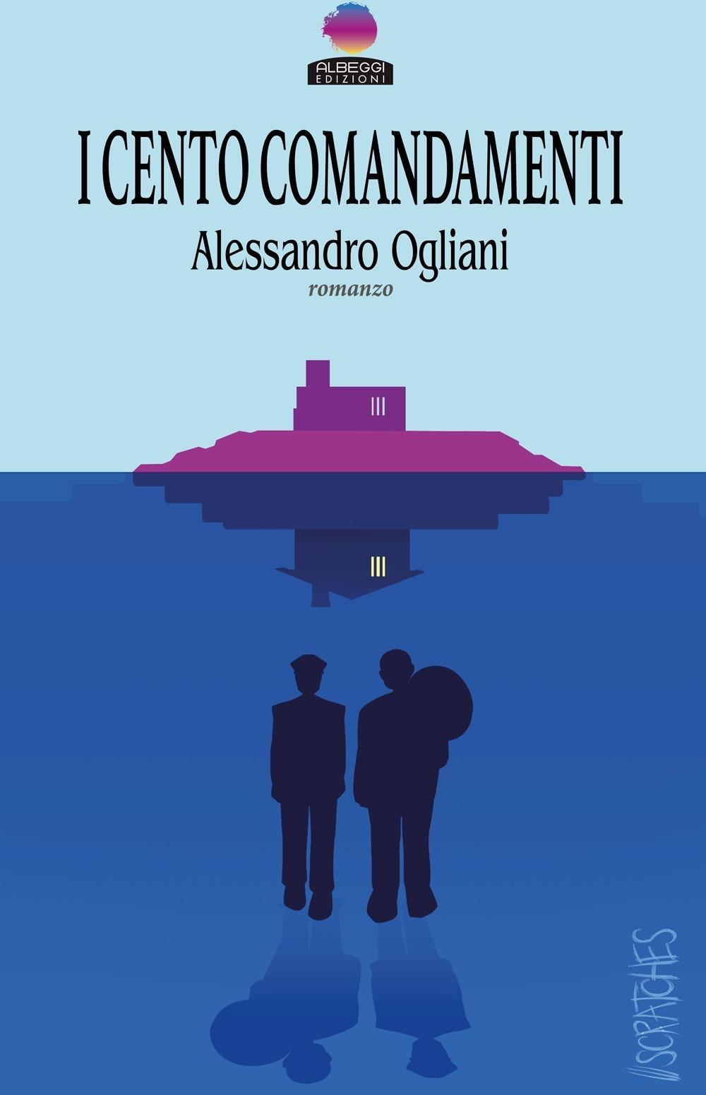 Libri Ogliani Alessandro - I Cento Comandamenti NUOVO SIGILLATO, EDIZIONE DEL 15/02/2024 SUBITO DISPONIBILE