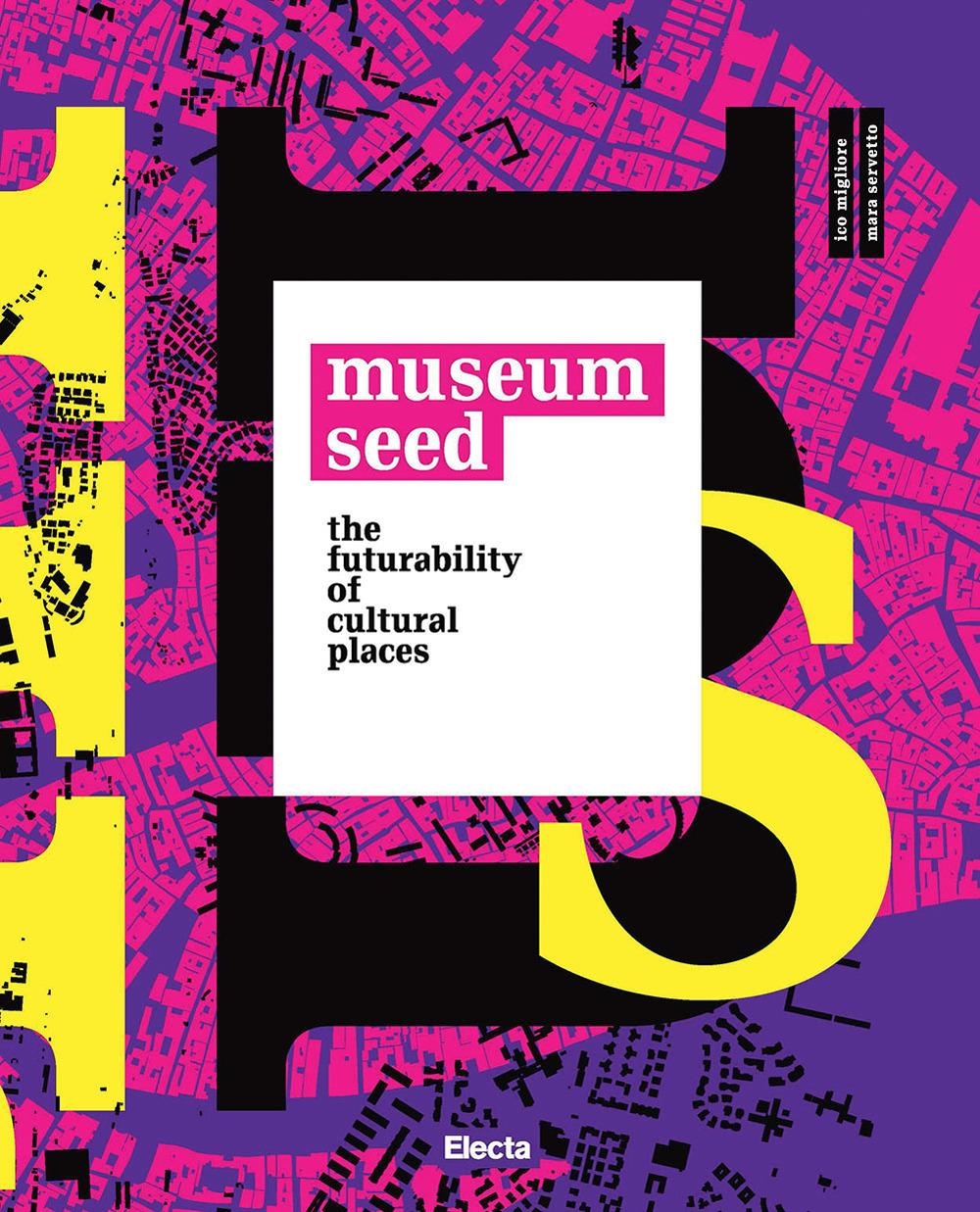 Libri Museum Seed. The Futurability Of Cultural Places. Ediz. Italiana E Inglese (The) NUOVO SIGILLATO, EDIZIONE DEL 12/03/2024 SUBITO DISPONIBILE