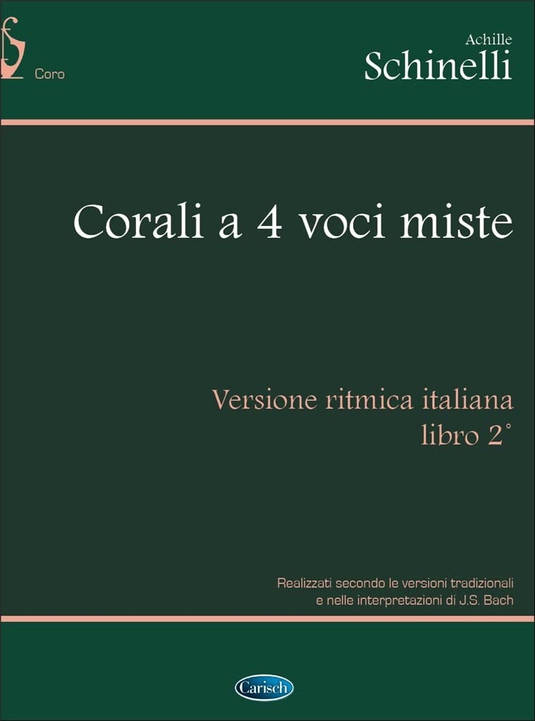 Libri Achille Schinelli - Corali A 4 Voci Miste Bach V.2 NUOVO SIGILLATO, EDIZIONE DEL 01/01/2018 SUBITO DISPONIBILE