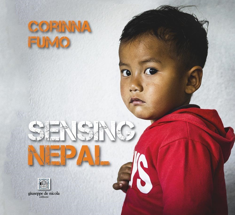 Libri Fumo Corinna - Sensing Nepal. Ediz. Illustrata NUOVO SIGILLATO, EDIZIONE DEL 15/01/2024 SUBITO DISPONIBILE