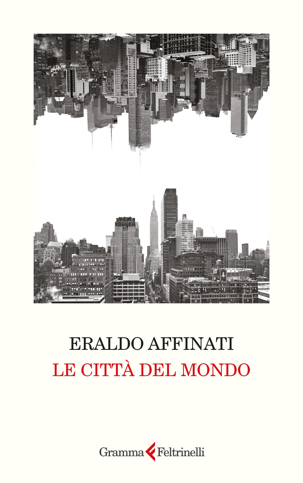Libri Eraldo Affinati - Le Citta Del Mondo NUOVO SIGILLATO, EDIZIONE DEL 07/05/2024 SUBITO DISPONIBILE