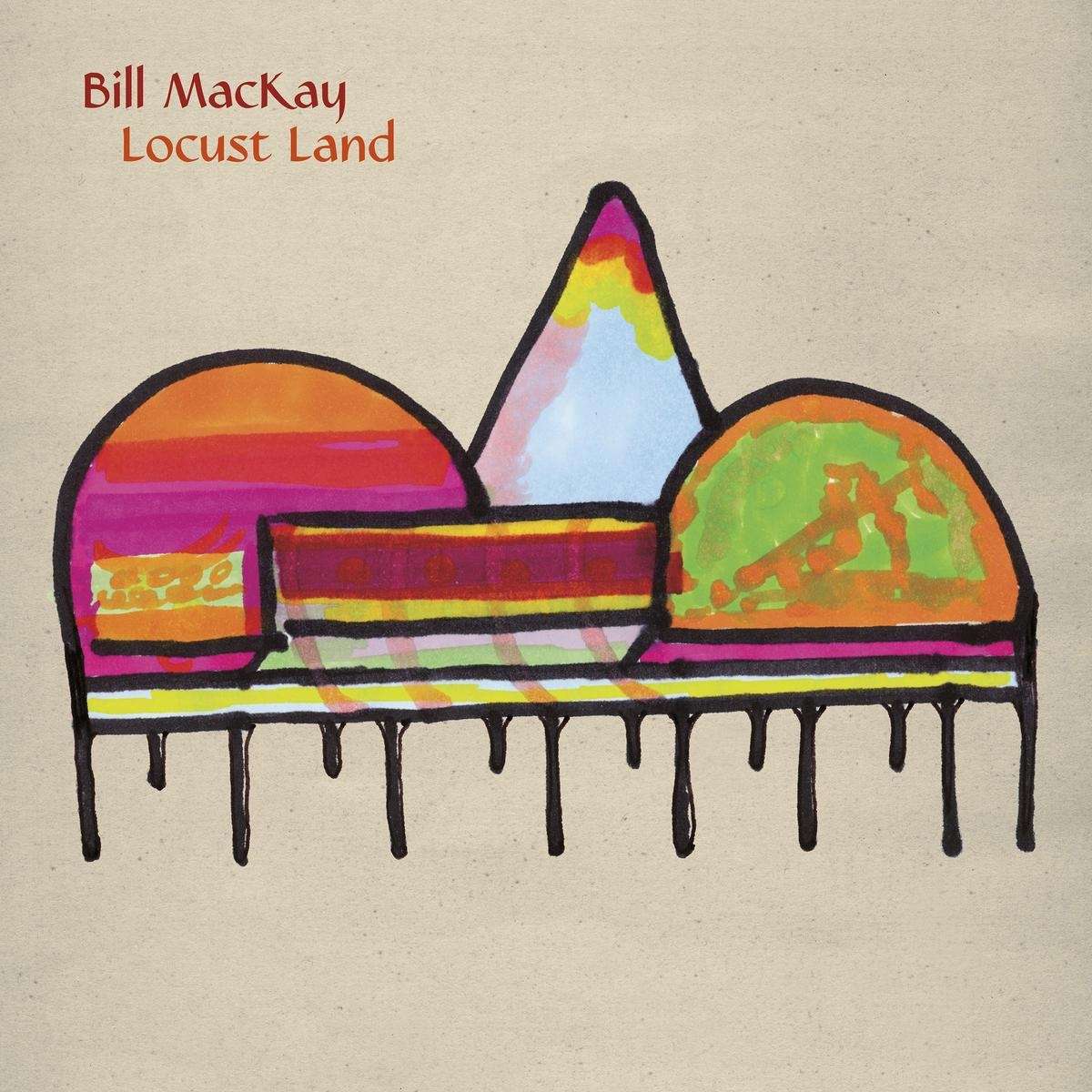 Vinile Bill Mackay - Locust Land NUOVO SIGILLATO EDIZIONE DEL SUBITO DISPONIBILE