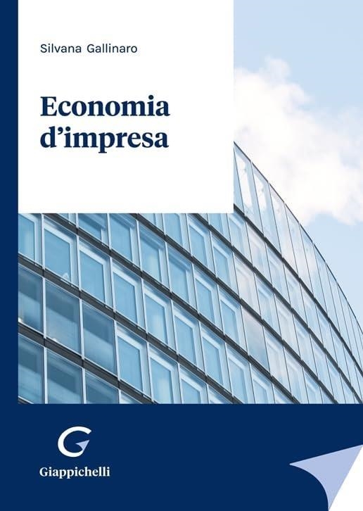 Libri Silvana Gallinaro - Economia D'impresa NUOVO SIGILLATO, EDIZIONE DEL 13/02/2024 SUBITO DISPONIBILE