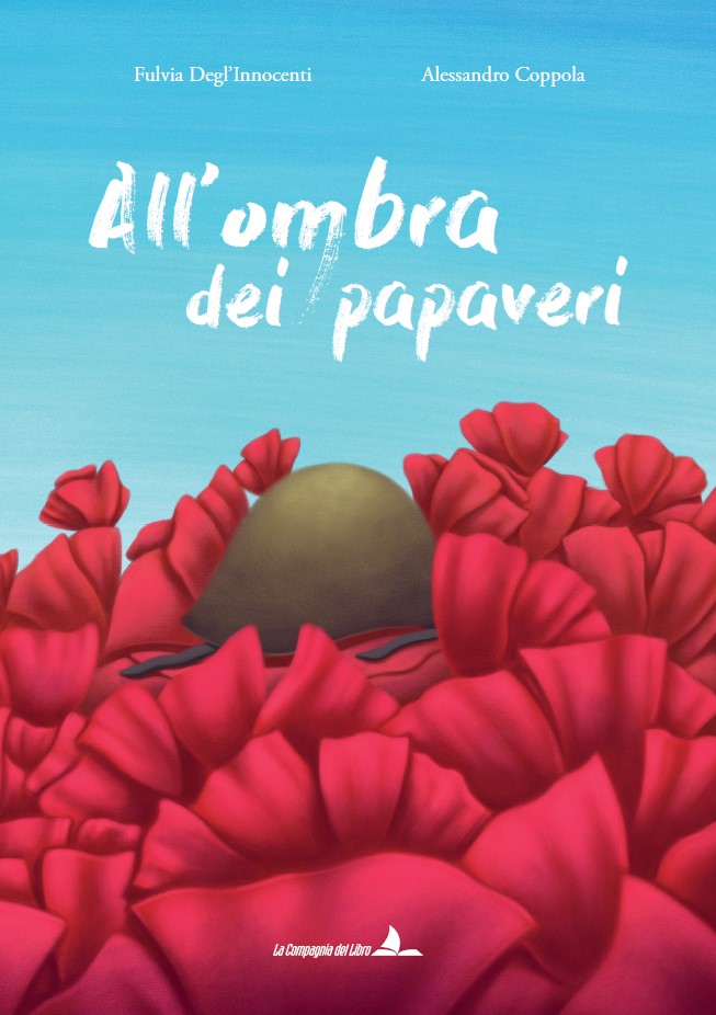 Libri Fulvia Degl'Innocenti, Alessandro Coppola - All'Ombra Dei Papaveri NUOVO SIGILLATO, EDIZIONE DEL 14/03/2024 SUBITO DISPONIBILE