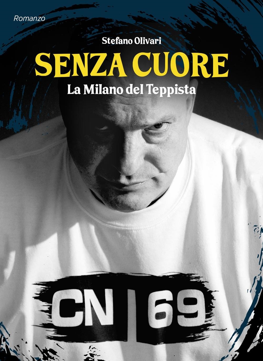 Libri Stefano Olivari - Senza Cuore. La Milano Del Teppista NUOVO SIGILLATO, EDIZIONE DEL 12/03/2024 SUBITO DISPONIBILE