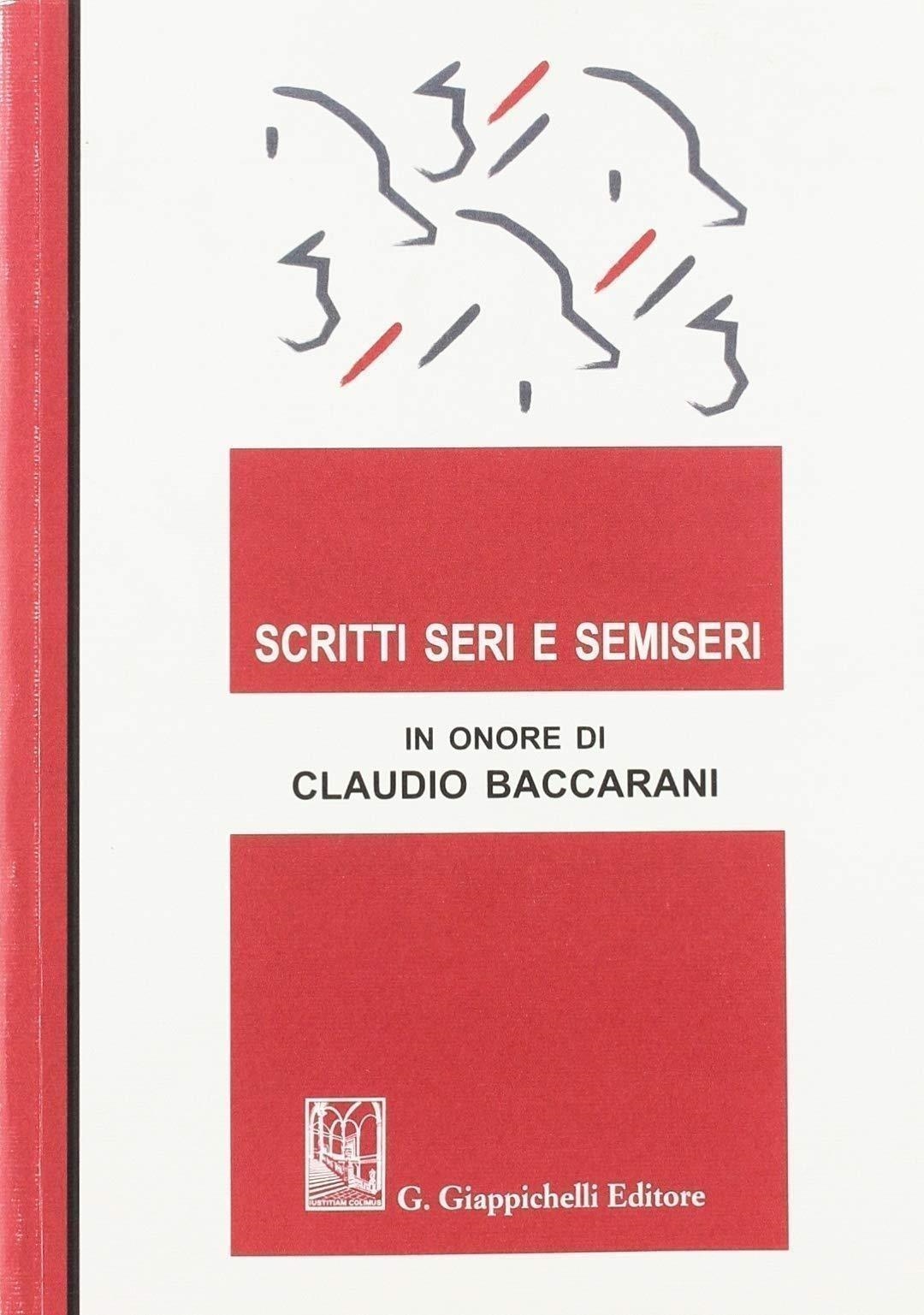 Libri Autori Vari - Scritti Seri E Semiseri In Onore Di Claudio Baccarani NUOVO SIGILLATO, EDIZIONE DEL 15/03/2024 SUBITO DISPONIBILE