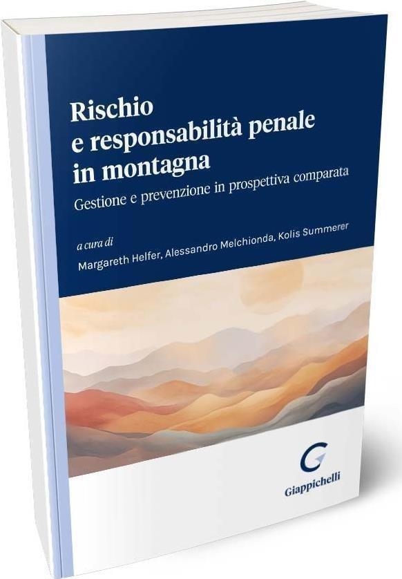 Libri Autori Vari - Rischio E Responsabilita Penale In Montagna NUOVO SIGILLATO, EDIZIONE DEL 15/03/2024 SUBITO DISPONIBILE