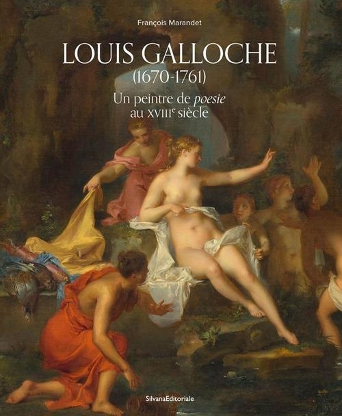 Libri Marandet Francois - Louis Galloche (1670-1761). Un Peintre De Poesie Au Xviiie Siecle. Ediz. Illustrata NUOVO SIGILLATO, EDIZIONE DEL 01/10/2023 SUBITO DISPONIBILE