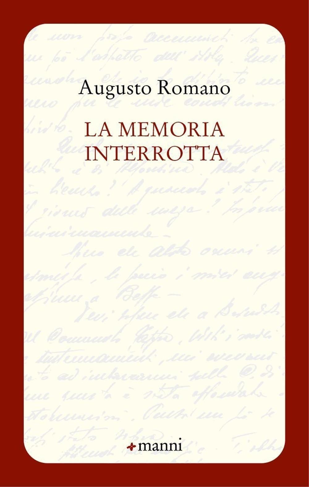 Libri Augusto Romano - La Memoria Interrotta NUOVO SIGILLATO, EDIZIONE DEL 22/03/2024 SUBITO DISPONIBILE