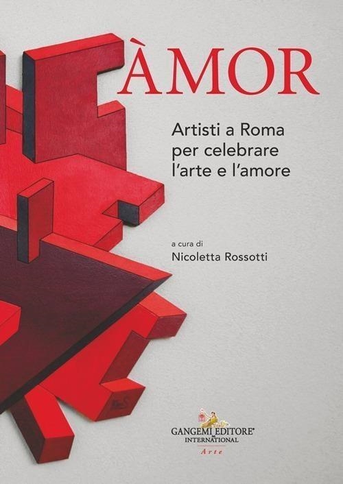Libri Amor. Artisti A Roma Per Celebrare L'arte E L'amore NUOVO SIGILLATO, EDIZIONE DEL 26/03/2024 SUBITO DISPONIBILE