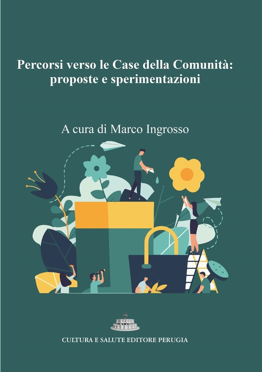 Libri Percorsi Verso Le Case Della Comunita: Proposte E Sperimentazioni NUOVO SIGILLATO, EDIZIONE DEL 23/03/2024 SUBITO DISPONIBILE