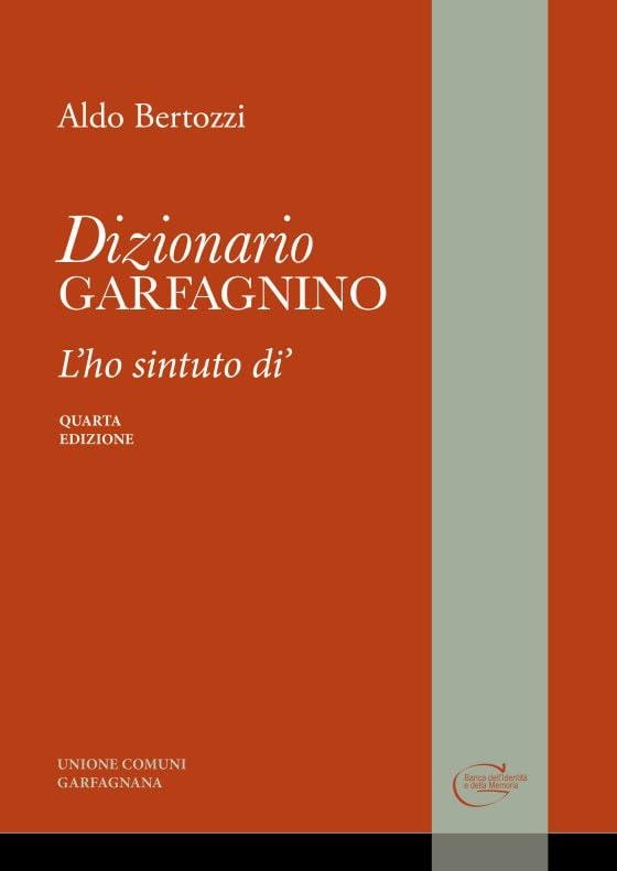 Libri Aldo Bertozzi - Dizionario Garfagnino. ... L'ho Sintuto Di' NUOVO SIGILLATO, EDIZIONE DEL 29/03/2024 SUBITO DISPONIBILE