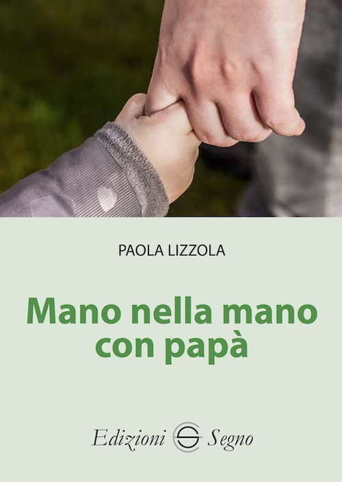 Libri Paola Lizzola - Mano Nella Mano Con Papa NUOVO SIGILLATO, EDIZIONE DEL 04/04/2024 SUBITO DISPONIBILE