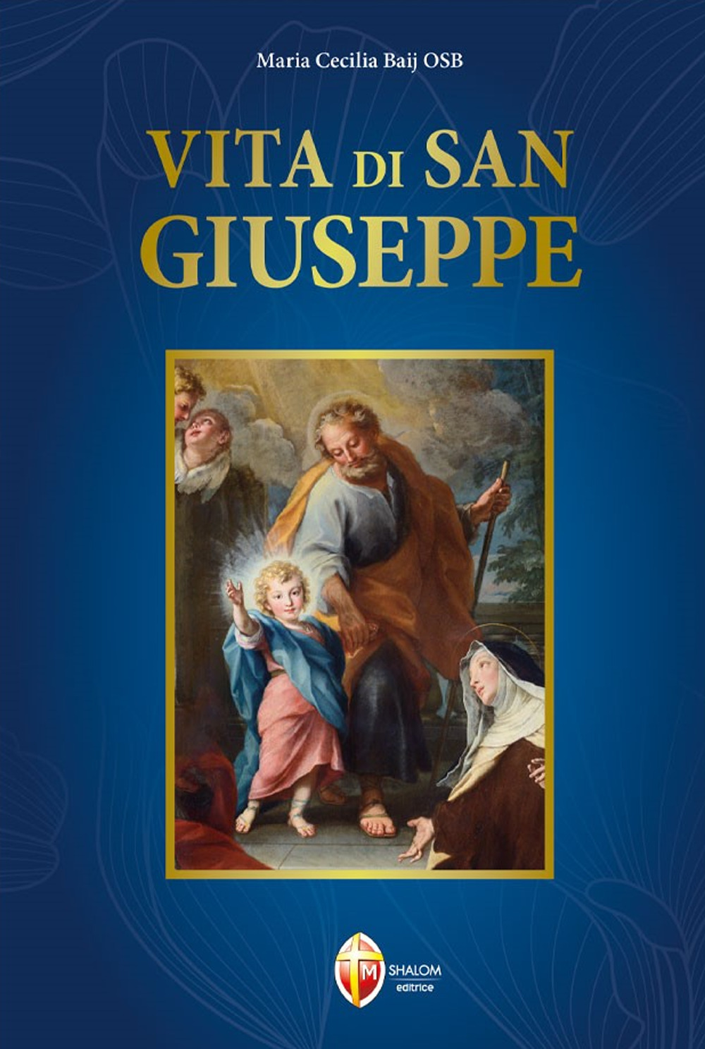 Libri Baij Maria Cecilia - Vita Di San Giuseppe NUOVO SIGILLATO, EDIZIONE DEL 08/04/2024 SUBITO DISPONIBILE